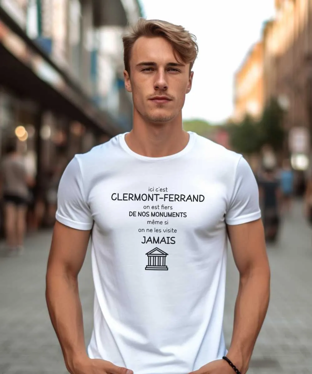 T-Shirt Ici c'est Clermont-Ferrand on est fiers de nos monuments même si on ne les visite jamais